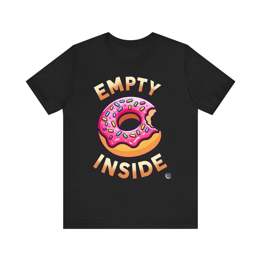 'Empty Inside' Donut  Unisex T-Shirt